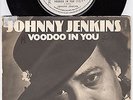 Johnny JENKINS voodoo in you 45 rare DEEP FUNK swamp R&B dancer HEAR ?