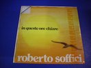 ROBERTO SOFFICI IN QUESTE ORE CHIARE LP 12