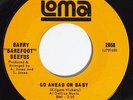 BARRY BAREFOOT BEEFUS Go Ahead On Baby 45 on Loma Northern Soul