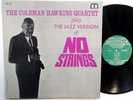 COLEMAN HAWKINS QUARTET LP No Strings VG++ Jazz MONO Van Gelder 1ST PRESS jg102
