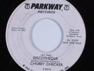 Northern Soul 45 CHUBBY CHECKER (At The) Discotheque PARKWAY HEAR wlp