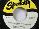 Hear  R&B Mod 45 Daddy Cleanhead - Something'S Goin' On In My Room / Let Me Come