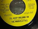 THE MARVELETTES = ILL KEEP HOLDING ON = US TAMLA = NORTHERN SOUL