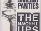 THE THROWN UPS - Smiling Panties 7” AMPHETAMINE REPTILE MUDHONEY