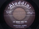 THURSTON HARRIS = Do What You Did = EX = ALADDIN 3399 = R&B Dancer / Doowop Midt