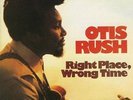 Right Place Wrong Time - Otis Rush  180gm Vin (Vinyl Used Very Good) 180gm Vinyl