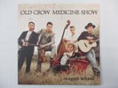 OLD CROW MEDICINE SHOW WAGON WHEEL 45 +PS LTD ED 7