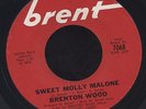 Brenton Wood RARE Northern Soul 45 BRENT Sweet Molly Malone I Want Love HEAR IT