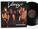 VAMPYR - Cry Out for Metal LP 1985 - HOT BLOOD 941385