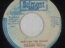 Roots Reggae 45 - Gregory Isaacs - Babylon Too Rough - Belmont - VG++ mp3