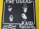 THE USERS - SICK OF YOU - RAW RECORDS RAW1 - I'M IN LOVE WITH TODAY