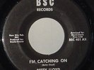 BETTY LLOYD-  I M CATCHING ON / YOU SAY ... NORTHERN SOUL 45 RARE BSC ORIG VG+