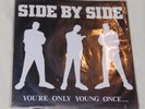 SIDE BY SIDE You're Only Young Once 7