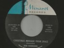 NOVELTYS-  ROB TOWNSEND-  CHRISTMAS MESSAGE FROM SPACE -HEAR -1962 MINARET
