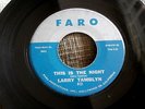 LARRY TAMBLYN THIS IS THE NIGHT VG++  FARO FIRST PRESSING TEEN  DOO WOP 45