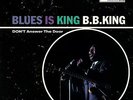 B B KING-BLUES IS KING (LTD.EDT 180G VINYL)-VINYL LP ELEMENTAL MUSIC NEU
