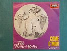 The Satin Bells- Come C'mon / Caught (7