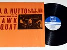 JB HUTTO AND HIS HAWKS WITH SUNNYLAND SLIM - HAWK SQUAT LP rare blues