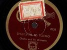 CHARLIE & HIS O. Shuffle Off to Buffalo/Where the Poppies Bloom. 0136/0137 V+/E-