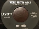 The Chob 45 We're Pretty Quick/Ain't Gonna Eat LAVETTE MONSTER garage LISTEN