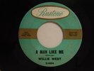 Willie West 45 A MAN LIKE ME / DID YOU HAVE FUN   Rustone VG+ soul