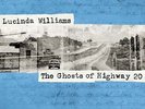 LUCINDA WILLIAMS GHOSTS OF HIGHWAY 20 LP VINYL NEW 33RPM