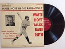 1964 The Best Of Waite Hoyt TALKS BABE RUTH In The Rain Vol. 2 REDS YANKEES HOF