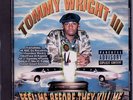 TOMMY WRIGHT III - FEEL ME BEFORE THEY KILL ME   *DJ SQUEEKY*AL KAPONE*C-9*OOP*