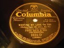 JAZZ FRED RICH ORCH Wasting My Love On You-3 COLUMBIA 2324