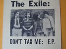 THE EXILE - DON'T TAX ME 4 TRACK EP - BORING BO1 - JUBILEE 77 FASCIST DJ
