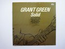 GRANT GREEN LP, SOLID   (BLUE NOTE US Issue NM/NM)
