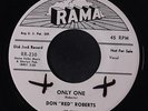 DON 'RED' ROBERTS: Only One / Don't Say Maybe 45 (dj, xol, edge chip, not in gr