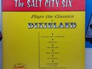 The Salt City Six Plays The Classics In Dixieland black LP Vinyl Record Album 7h