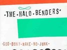 HALO BENDERS-GOD DON`T MAKE NO JUNK  (US IMPORT)  VINYL LP NEW