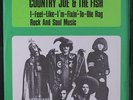 COUNTRY JOE & THE FISH: I-feel-like-i'm-fixin'-to-die Rag / Rock And Soul Music