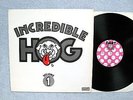 INCREDIBLE HOG 