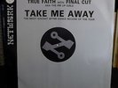TRUE FAITH with FINAL CUT Take Me Away RARE NETWORK 12