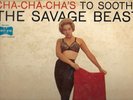CHA CHA CHA'S TO SOOTHE THE SAVAGE BEAST - JOE CUBA AND ORCHESTRA