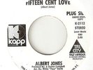 ALBERT JONES Fifteen Cent Love KAPP PROMO DETROIT STAFFORD NORTHERN SOUL 45