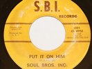 THE SOUL BROS. INC - PUT IT ON HIM - S.B.I rec.  OG FUNK 45