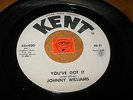 JOHNNY WILLIAMS - YOU'VE GOT IT - DON'T CHA EVER    / LISTEN - RNB SOUL POPCORN