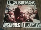 SUBHUMANS-INCORRECT THOUGHTS(1981 CND FRIENDS HOT WAX LABEL)1ST PRESS