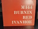 BURNIN RED IVANHOE - M144  * 2 x LP, rare second press *