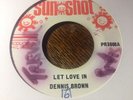 Dennis brown -let love in in vg+ plays ex 45 reggae