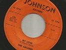 DOOWOP  R&B - ARCADES-  MY LOVE  /  FINE LITTLE GIRL  -HEAR  -1959 JOHNSON