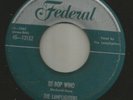 DOOWOP  + JUMP R&B-  LAMPLIGHTERS-   BE-BOP WINO  -HEAR BOTH - 1953 FEDERAL