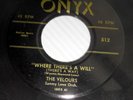 VELOURS original doowop 45 WHERE THERE'S A WILL CAN I COME OVER TONIGHT M-  FM03