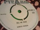 ** DERRICK MORGAN  kill me dead b/w dont be a fool pyramid label rare