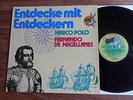 ENTDECKE MIT ENTDECKERN Marco Polo &  Magellanes seltene HÖRSPIEL LP BUNNY 1976