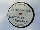 Lorraine Chandler - I Can't Change UK 45 EMIDISC ACETATE 1970s R/I NORTHERN SOUL